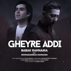 Babak Rahnama – Gheyre Addi (Ft Mohammadreza Rahnama)